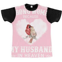 I Am Strong Woman Because My Husband In Heaven Is Graphic T-shirt | Artistshot