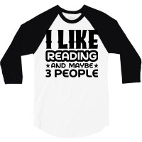 I Like Reading And Maybe 3 People Nostalgia 3/4 Sleeve Shirt | Artistshot