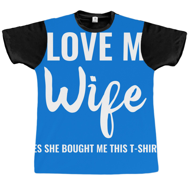 I Love My Wife Tumblr Graphic T-shirt | Artistshot