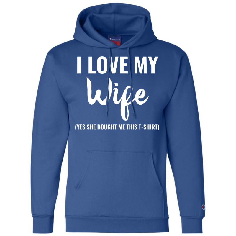 I Love My Wife Tumblr Champion Hoodie | Artistshot