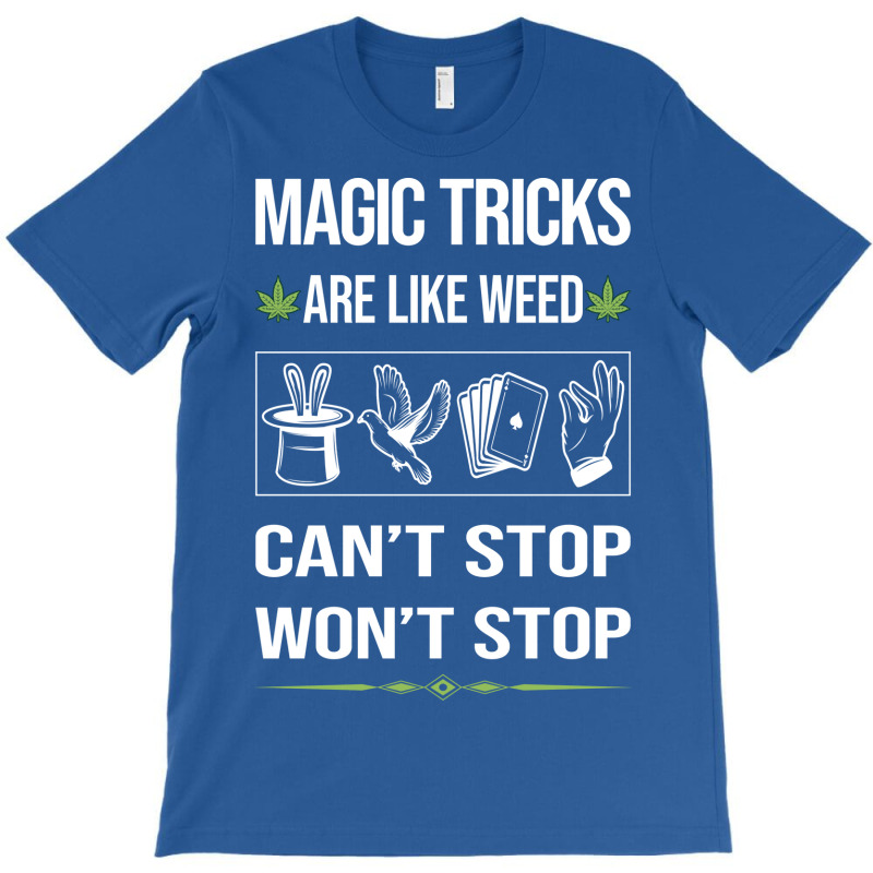 Funny Cant Stop Magic Tricks Quote T-Shirt by bonitamella8 | Artistshot