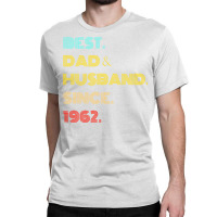 Best Dad Husband Since 1962 Fathers Day Gifts Aest Classic T-shirt | Artistshot