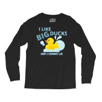 I Like Big Ducksand I Cannot Lie Humor Long Sleeve Shirts | Artistshot