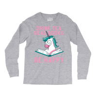 Drink Tea Read Books Be Happy Unicorn Book Books L Long Sleeve Shirts | Artistshot