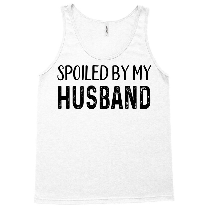 Spoiled By My Husband Yellow Tank Top by taglusirnuk | Artistshot