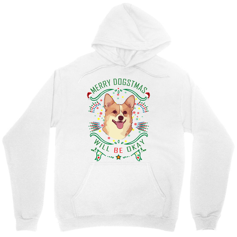 Merry Dogstmas Will Be Okay Merry Christmas, Funny Unisex Hoodie | Artistshot