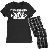 Probably Not The Worst Husband In The World Gift Women's Pajamas Set | Artistshot