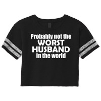 Probably Not The Worst Husband In The World Gift Scorecard Crop Tee | Artistshot