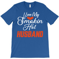 I Love My Smokin Hot Husband Blue Nature T-shirt | Artistshot