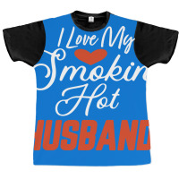 I Love My Smokin Hot Husband Blue Nature Graphic T-shirt | Artistshot