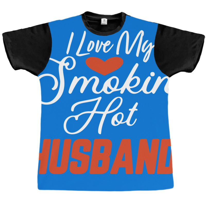 I Love My Smokin Hot Husband Blue Nature Graphic T-shirt by azapogosw | Artistshot