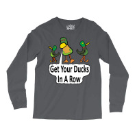 Get Your Ducks In A Row Music Long Sleeve Shirts | Artistshot