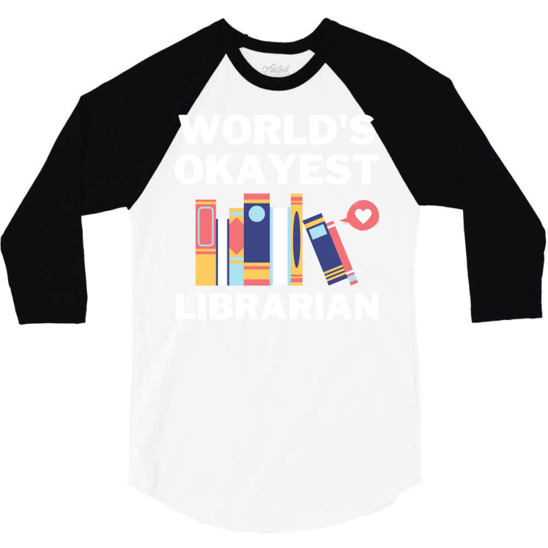 Worlds Okayest And Best Librarian Travel 3/4 Sleeve Shirt | Artistshot