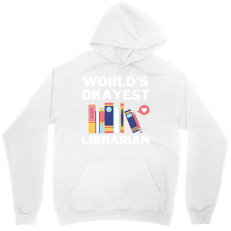 Worlds Okayest And Best Librarian Travel Unisex Hoodie | Artistshot