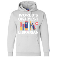 Worlds Okayest And Best Librarian Travel Champion Hoodie | Artistshot