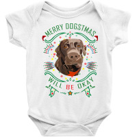 Merry Dogstmas Will Be Okay Merry Christmas, Funny Baby Bodysuit | Artistshot