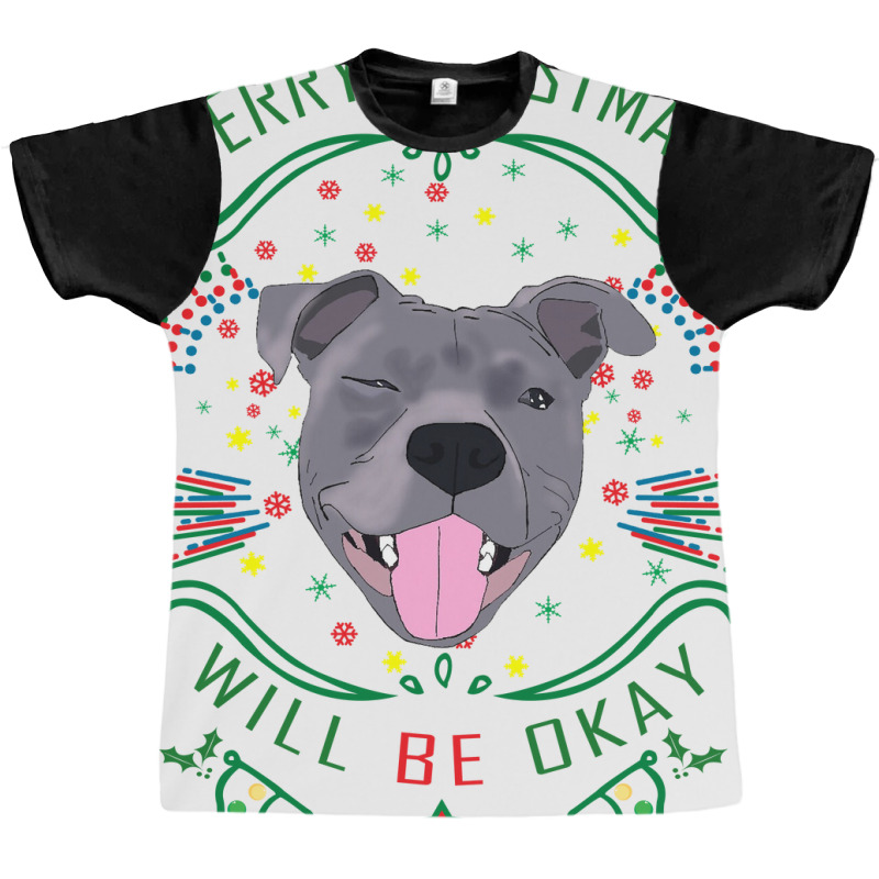 Merry Dogstmas Will Be Okay Merry Christmas, Funny Graphic T-shirt | Artistshot