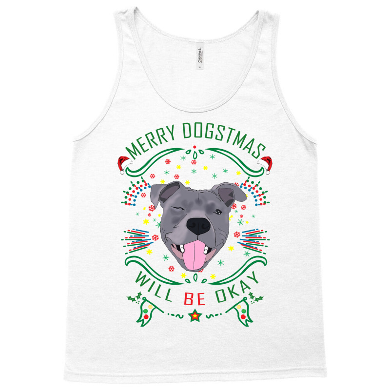 Merry Dogstmas Will Be Okay Merry Christmas, Funny Tank Top | Artistshot