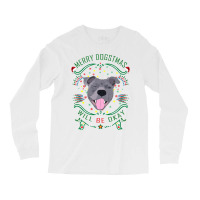 Merry Dogstmas Will Be Okay Merry Christmas, Funny Long Sleeve Shirts | Artistshot