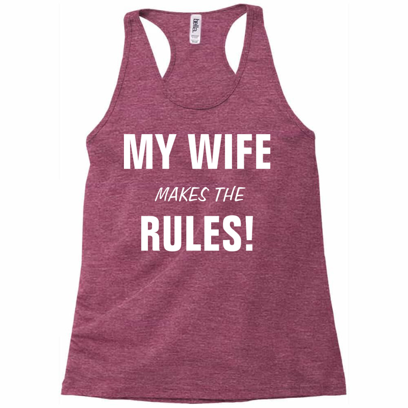 My Wife Makes The Rules Music Racerback Tank by audatetalikan | Artistshot