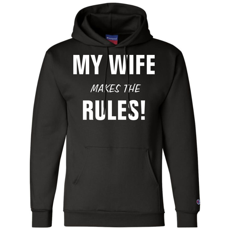 My Wife Makes The Rules Music Champion Hoodie by audatetalikan | Artistshot