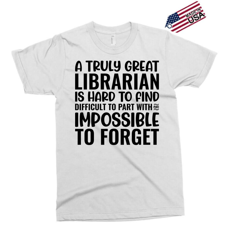 A Truly Great Librarian Is Hard To Find Difficult Exclusive T-shirt | Artistshot