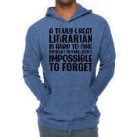 A Truly Great Librarian Is Hard To Find Difficult Lightweight Hoodie | Artistshot