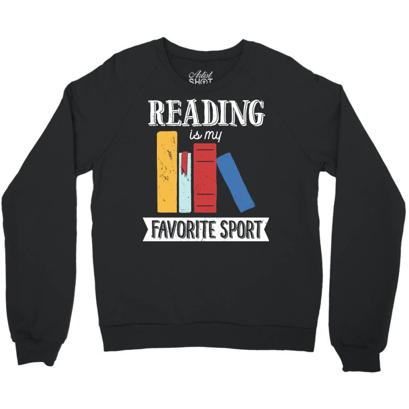 Book Lover  Reading Is My Favorite Sport Reader Re Crewneck Sweatshirt | Artistshot