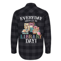 Everyday Should Be Library Day Reading Book Librar Flannel Shirt | Artistshot