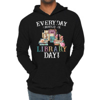 Everyday Should Be Library Day Reading Book Librar Lightweight Hoodie | Artistshot