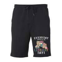 Everyday Should Be Library Day Reading Book Librar Fleece Short | Artistshot