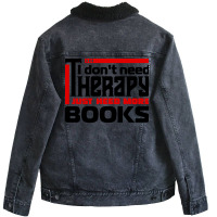 I Dont Need Therapy I Just Need More Books Trendin Unisex Sherpa-lined Denim Jacket | Artistshot