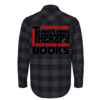 I Dont Need Therapy I Just Need More Books Trendin Flannel Shirt | Artistshot