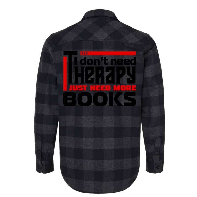 I Dont Need Therapy I Just Need More Books Trendin Flannel Shirt by alheklupsm | Artistshot