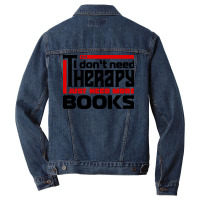 I Dont Need Therapy I Just Need More Books Trendin Men Denim Jacket | Artistshot