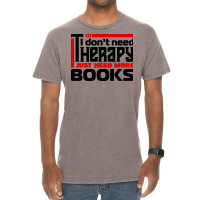 I Dont Need Therapy I Just Need More Books Trendin Vintage T-shirt | Artistshot