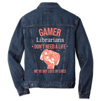 Librarian Gamer Gaming Quote Dont Need A Life Have Men Denim Jacket | Artistshot