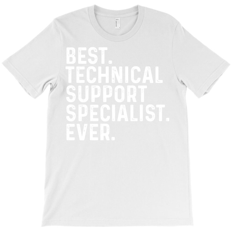 Best Technical Support Specialist Ever Quote T-shirt | Artistshot