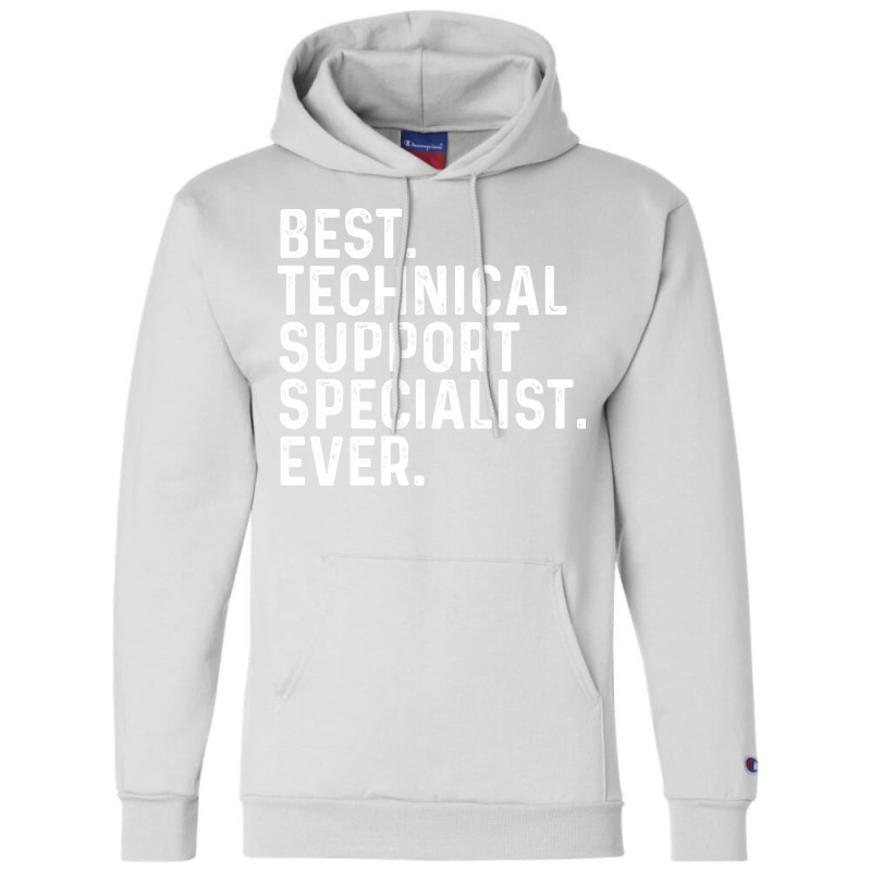 Best Technical Support Specialist Ever Quote Champion Hoodie | Artistshot