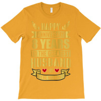 Happy Anniversary 8 Year Wedding Anniversary For H T-shirt | Artistshot