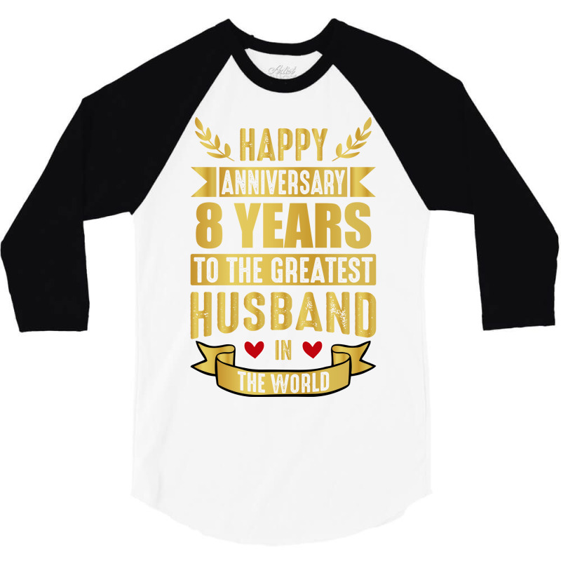 Happy Anniversary 8 Year Wedding Anniversary For H 3/4 Sleeve Shirt by dyrmaadnilb | Artistshot