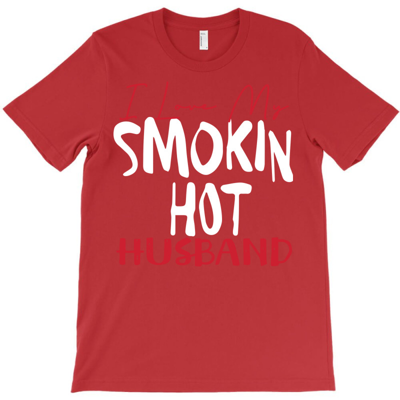 I Love My Smokin Hot Husband Cute T-shirt | Artistshot