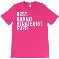 Best Brand Strategist Ever Summer T-shirt | Artistshot