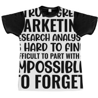 A Truly Great Marketing Research Analyst Is Hard T Graphic T-shirt | Artistshot