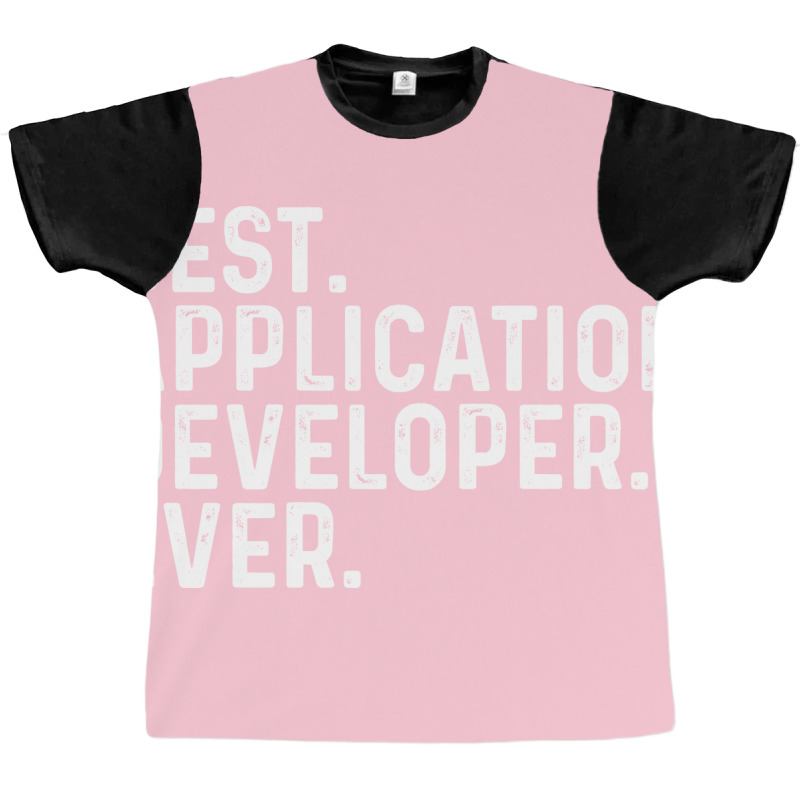 Best Application Developer Ever Girl Graphic T-shirt by frithdomoaau | Artistshot