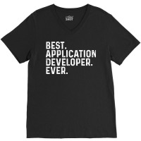 Best Application Developer Ever Girl V-neck Tee | Artistshot