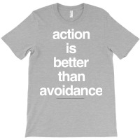 Action Is Better Than Avoidance Hipster T-shirt | Artistshot