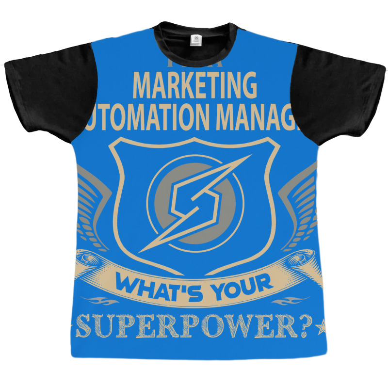 Marketing Automation Manager T  Superpower Gift It Graphic T-shirt by akgolfkkp | Artistshot