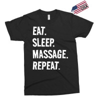 Eat Sleep Massage Repeat Life Is Great When Youre Exclusive T-shirt | Artistshot