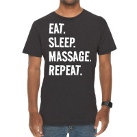 Eat Sleep Massage Repeat Life Is Great When Youre Vintage T-shirt | Artistshot